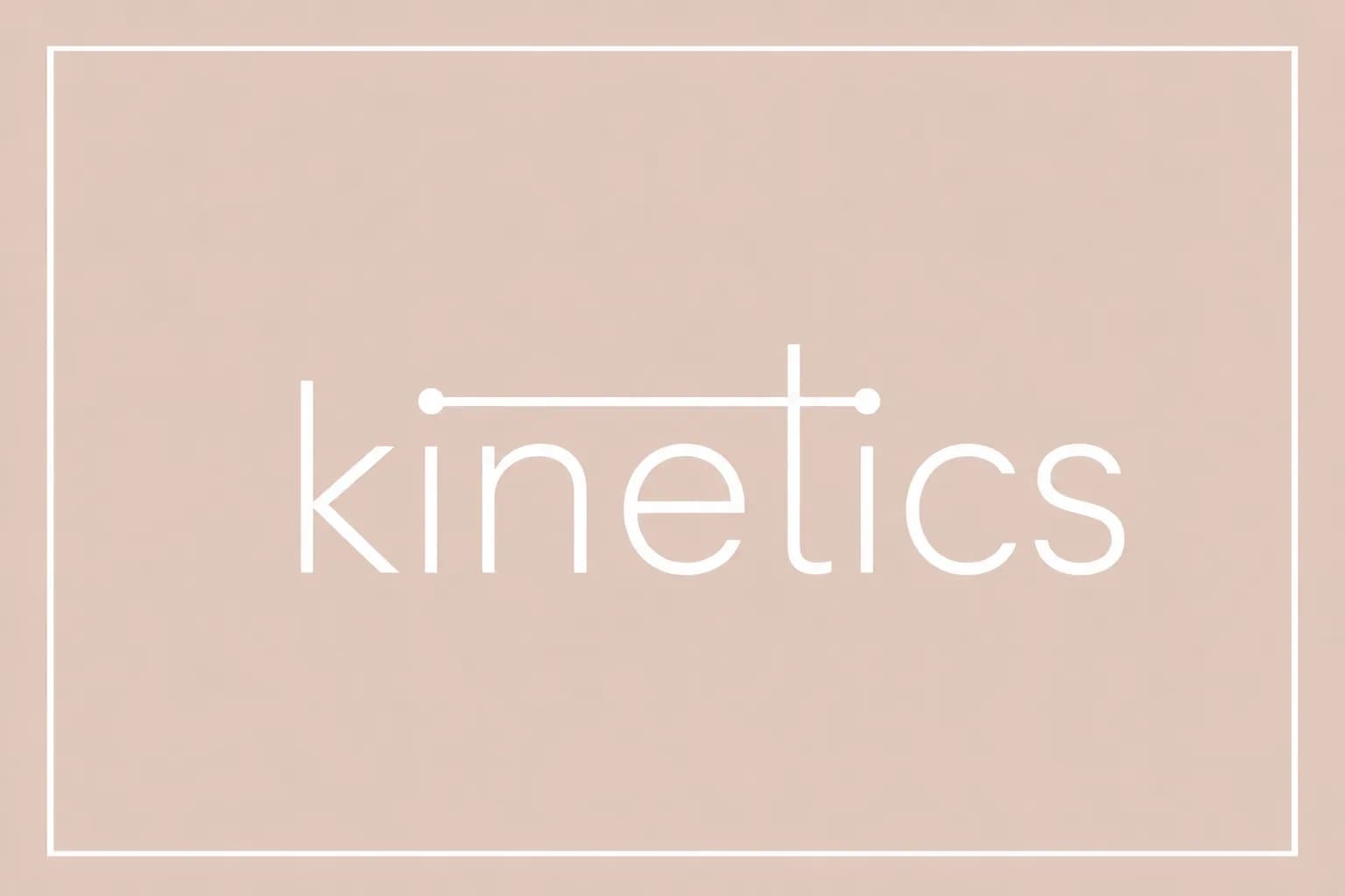 Kinetics